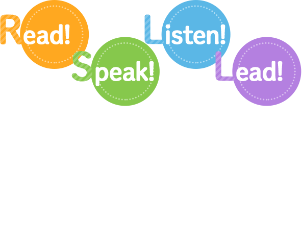 Read!Speak!Listen!Lead!
